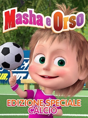 Masha e Orso Edizione Speciale Calcio - RaiPlay