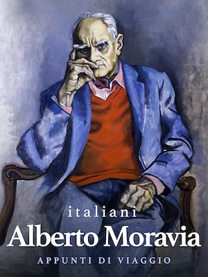 Alberto Moravia: appunti di viaggio - RaiPlay