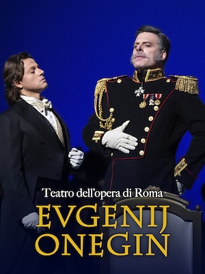 Evgenij Onegin (Teatro dell'Opera di Roma) - RaiPlay