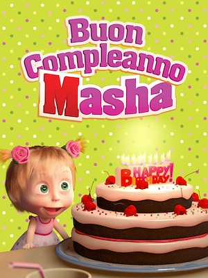 Buon Compleanno Masha - RaiPlay