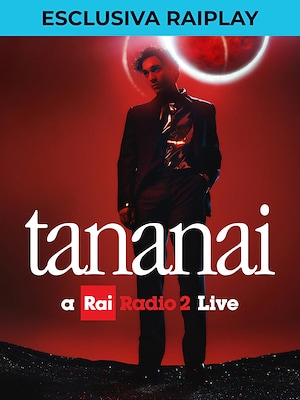 Tananai a Radio2 Live - RaiPlay