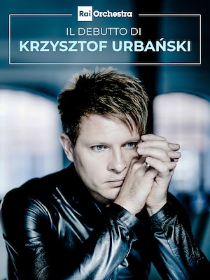 Il debutto di Krzysztof Urbanski con l'Orchestra Rai - RaiPlay