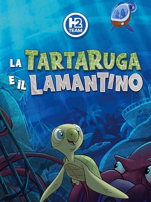 ACQUATEAM - Avventure in Mare: La Tartaruga e il Lamantino - RaiPlay