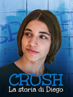 Crush - La storia di Diego - RaiPlay