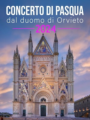 Concerto di Pasqua dal Duomo di Orvieto 2024 - RaiPlay